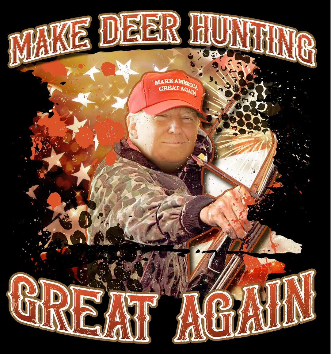 Make Deer Hunting Great Again!!!  design on black t-shirt