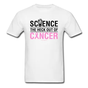 "Science The Heck Out Of Cancer" (Black) - Men's T-Shirt