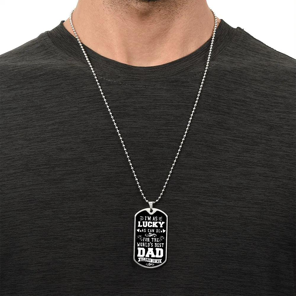 The World's Best Dad Belongs to Me, To Dad Gift Dog Tag Necklace For Father's Day