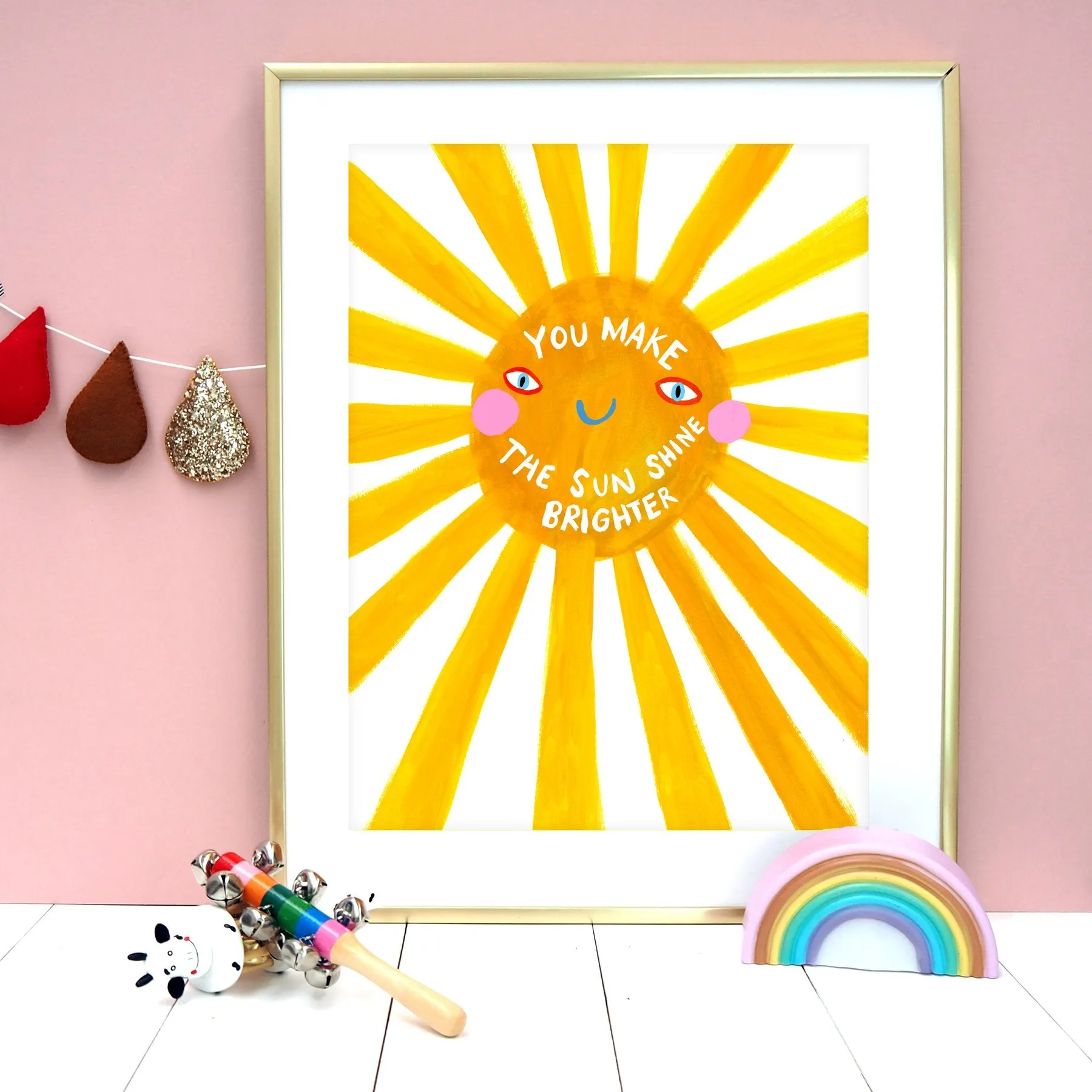  You Make The Sun Shine Brighter  - Art Print